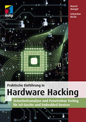 خرید و دانلود نسخه کامل کتاب Praktische Einführung in Hardware Hacking: Sicherheitsanalyse und Penetration Testing für IoT-Geräte und Embedded Devices