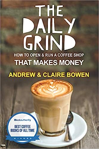 خرید و دانلود نسخه کامل کتاب The Daily Grind: How to open & run a coffee shop that makes money - Pdf
