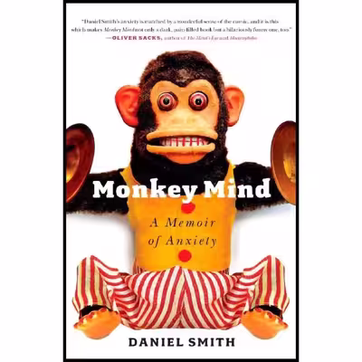 کتاب Monkey Mind: A Memoir of Anxiety اثر Daniel B. Smith انتشارات Simon &amp; Schuster