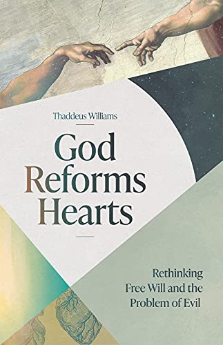 خرید و دانلود نسخه کامل کتاب God Reforms Hearts: Rethinking Free Will and the Problem of Evil - Pdf