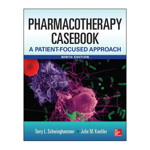 کتاب Pharmacotherapy Casebook اثر Terry Schwinghammer and Julia Koehler انتشارات McGraw-Hill
