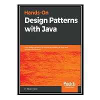 کتاب Hands-On Design Patterns with Java - Learn Design Patterns That Enable the Building of Large-Scale Software Architectures اثر Edward Lavieri انتشارات مؤلفین طلایی