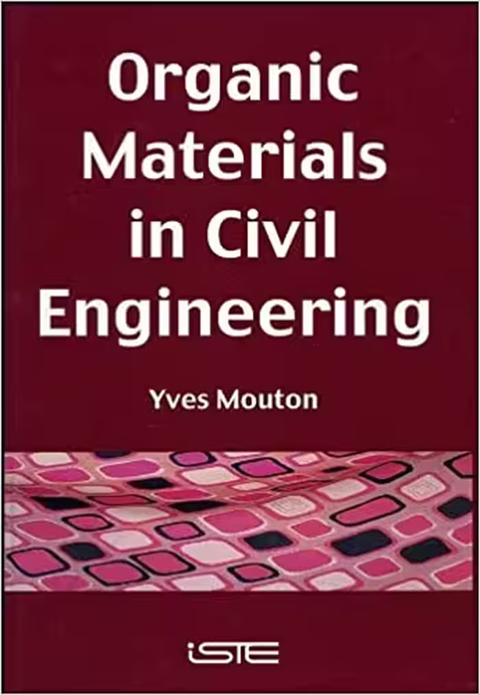 󾕇 دانلود کتاب Organic Materials In Civil Engineering, 2006 - دانلود کتاب های دانشگاهی