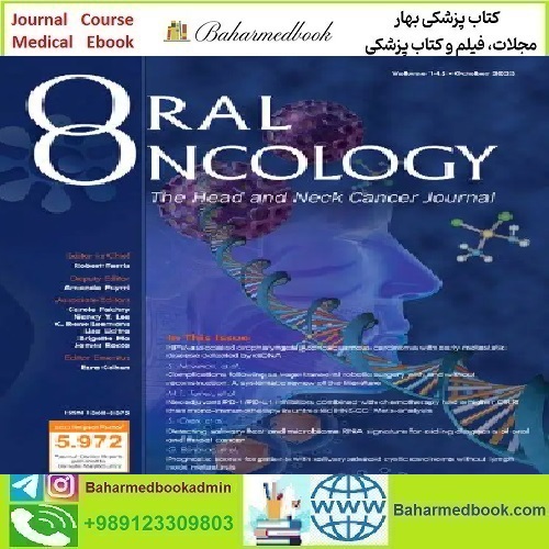 Oral Oncology Volume 124 to 135 2022 TRUE PDF price 12€ - کتاب پزشکی بهار