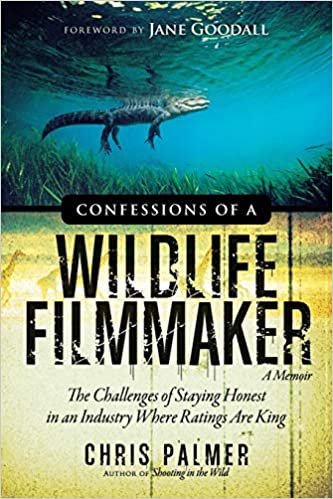 خرید و دانلود نسخه کامل کتاب Confessions of a Wildlife Filmmaker: The Challenges of Staying Honest in an Industry Where Ratings Are King - Pdf
