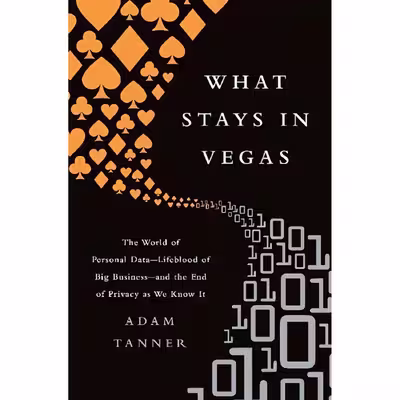 کتاب What Stays in Vegas اثر Adam Tanner انتشارات PublicAffairs