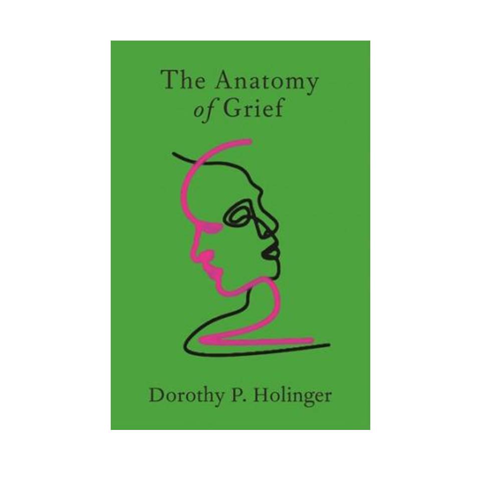 کتاب The Anatomy of Grief اثر Dorothy P. Holinger انتشارات مولفین طلایی