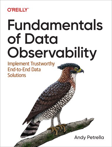 خرید و دانلود نسخه کامل کتاب Fundamentals of Data Observability: Implement Trustworthy End-to-End Data Solutions