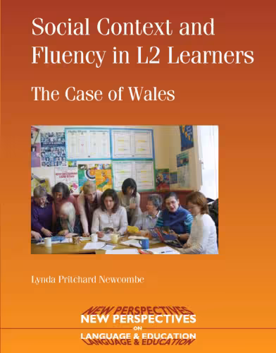 خرید و دانلود نسخه کامل کتاب Social Context and Fluency in L2 Learners: The Case of Wales (New Perspectives on Language and Education)