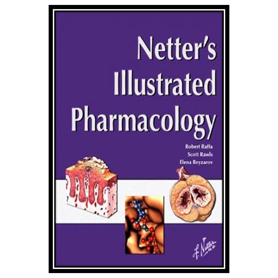 کتاب Netter's Illustrated Pharmacology اثر جمعی از نویسندگان انتشارات مؤلفین طلایی