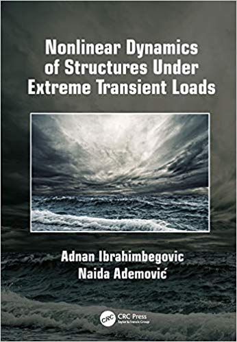  دانلود کتاب Nonlinear Dynamics Of Structures Under Extreme Transient Loads, 2019 - دانلود کتاب های دانشگاهی