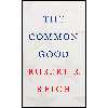 کتاب The Common Good اثر Robert B. Reich انتشارات Knopf