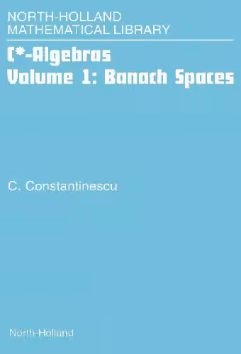 خرید و دانلود نسخه کامل کتاب C*[star]-Algebras: Banach Spaces
