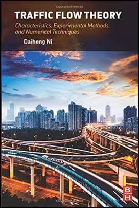 󾕇 Ni D., Traffic Flow Theory - Characteristics, Experimental Methods, And Numerical Techniques, 2015 - دانلود کتاب های دانشگاهی