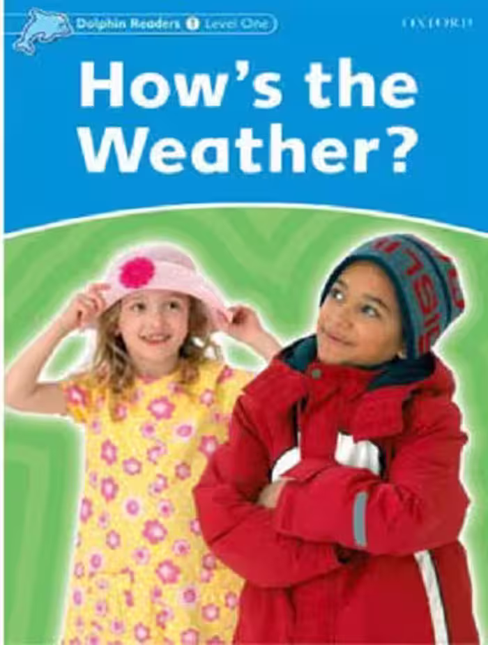 How’s the Weather? Dolphin Readers 1داستان انگلیسی از سری دلفین ریدرز سطح 1