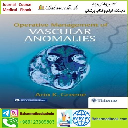 Operative Management of Vascular Anomalies TRUE PDF price 1€ - کتاب پزشکی بهار