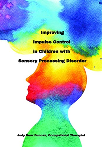 خرید و دانلود نسخه کامل کتاب Improving Impulse Control in Children with Sensory Processing Disorder - Pdf