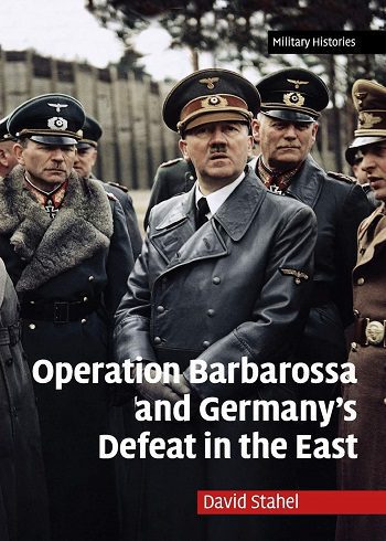 Operation Barbarossa and Germany’s Defeat in the East کتاب عملیات بارباروسا و شکست آلمان در شرق (زبان اصلی)