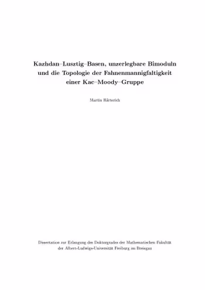 خرید و دانلود نسخه کامل کتاب Kazhdan-Lusztig-Basen, unzerlegbare Bimoduln und die Topologie der Fahnenmannigfaltigkeit einer Kac-Moody-Gruppe [PhD thesis]