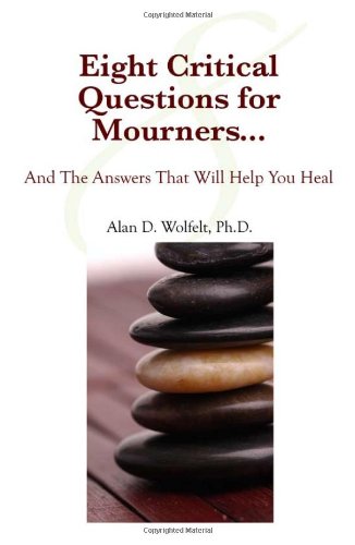 خرید و دانلود نسخه کامل کتاب Eight Critical Questions for Mourners: And the Answers That Will Help You Heal - PDF
