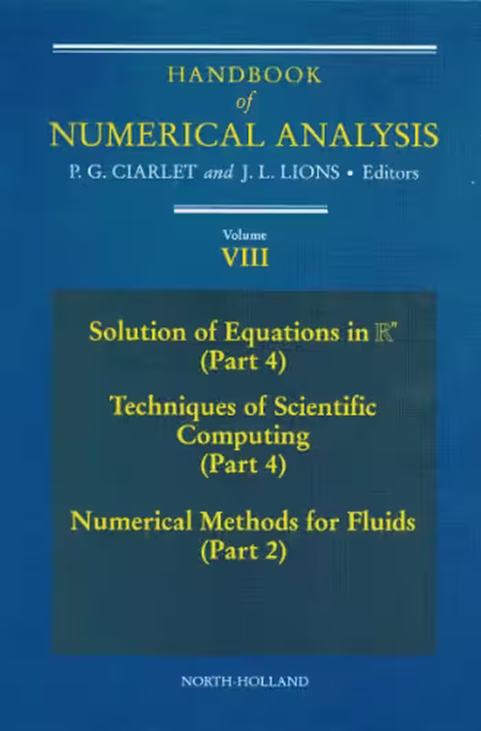 خرید و دانلود نسخه کامل کتاب Handbook of Numerical Analysis. Solution of Equations in Rn (Part 4), Techniques of Scientific Computing (Part 4), Numerical Methods for Fluids (Part 2)