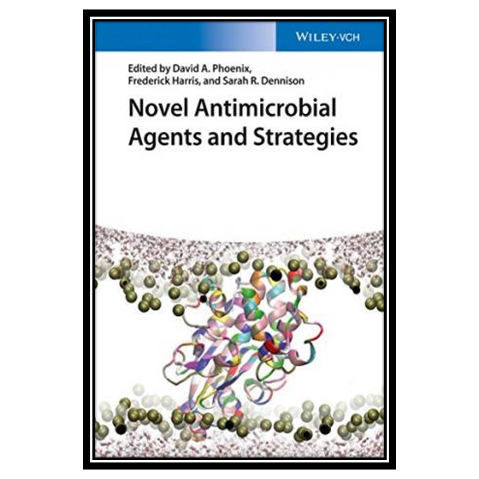 کتاب Novel Antimicrobial Agents and Strategies اثر جمعی از نویسندگان انتشارات مؤلفین طلایی