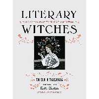 کتاب Literary Witches اثر Taisia Kitaiskaia and Katy Horan انتشارات Seal Press