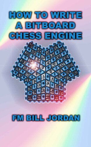 خرید و دانلود نسخه کامل کتاب How to Write a Bitboard Chess Engine: How Chess Programs Work