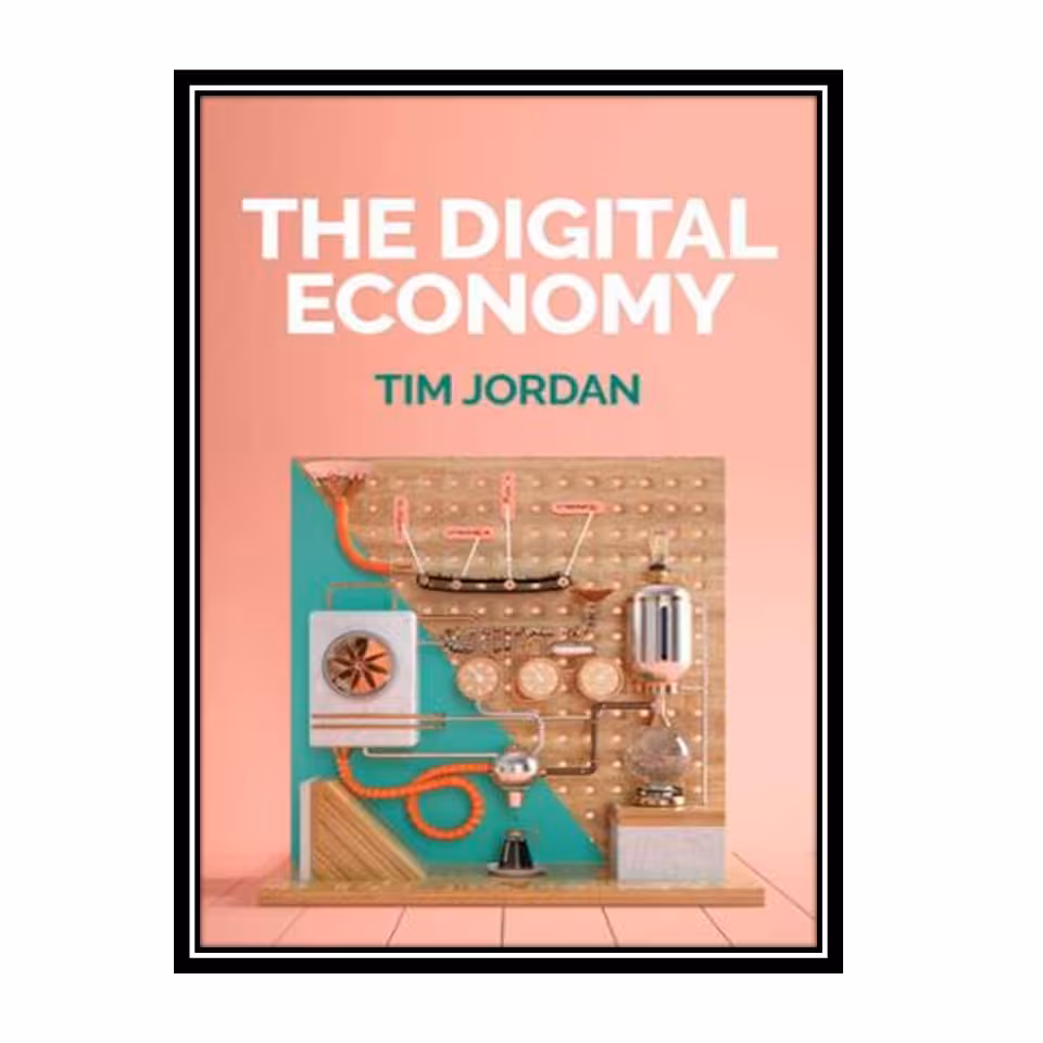 کتاب The Digital Economy اثر Tim Jordan انتتشارات مؤلفین طلایی