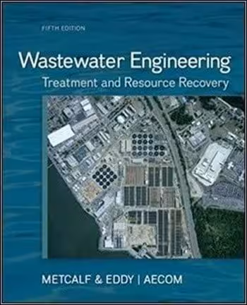 󾕇 دانلود کتاب Tchobanoglous G., Wastewater Engineering - Treatment and Resource Recovery, 5th ed, 2013 - دانلود کتاب های دانشگاهی