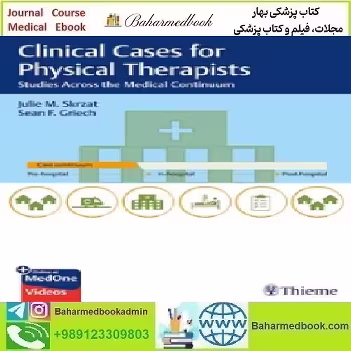 Clinical Case Studies Across the Medical Continuum for Physica