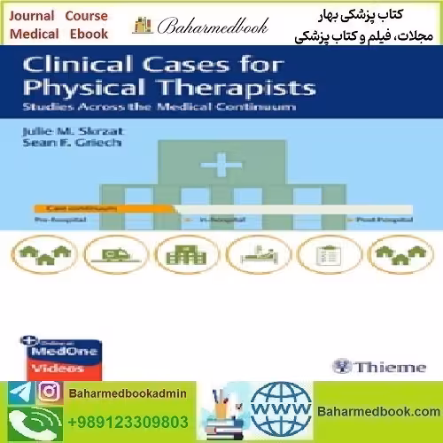 Clinical Case Studies Across the Medical Continuum for Physica