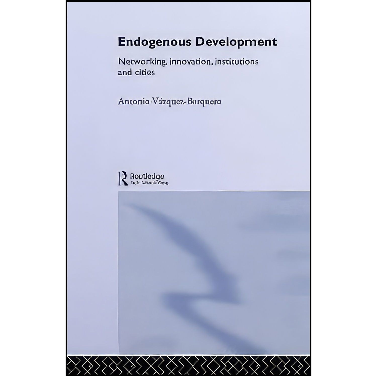 کتاب زبان اصلی Endogenous Development اثر Antonio Vazquez Barquero