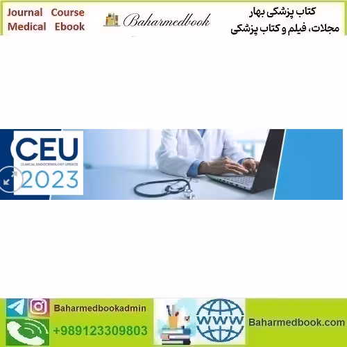 Clinical Endocrinology Update CEU 2023 video course price 30€ - کتاب پزشکی بهار