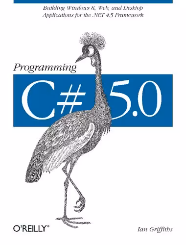 خرید و دانلود نسخه کامل کتاب Programming C# 5.0: Building Windows 8, Web, and Desktop Applications for the .NET 4.5 Framework