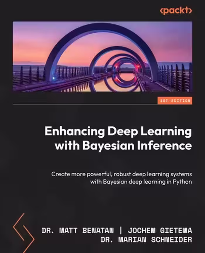 خرید و دانلود نسخه کامل کتاب Enhancing Deep Learning with Bayesian Inference: Create More Powerful, Robust Deep learning Systems with Bayesian Deep learning