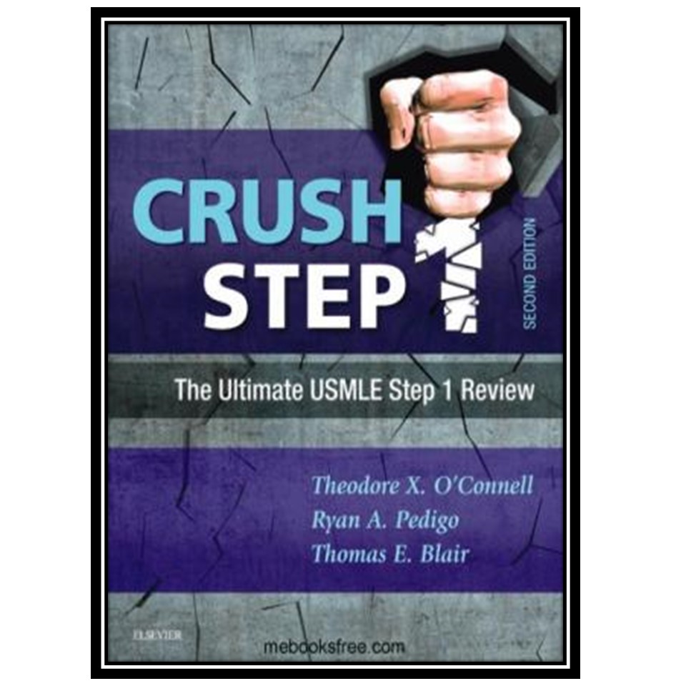 کتاب Crush Step 1: The Ultimate USMLE Step 1 Review اثر جمعی از نویسندگان انتشارات مؤلفین طلایی