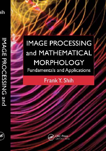 خرید و دانلود نسخه کامل کتاب Image Processing and Mathematical Morphology Fundamentals and Applications