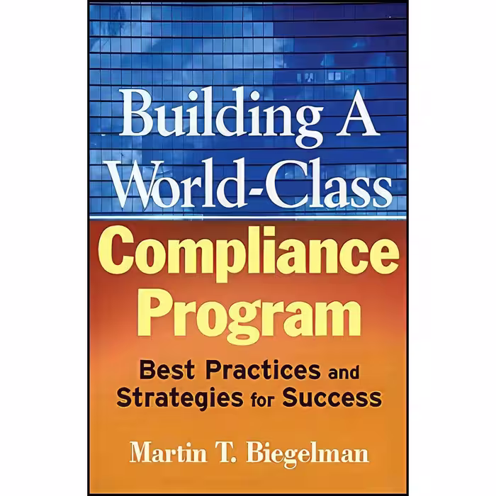 کتاب زبان اصلی Building a WorldClass Compliance Program اثر جمعی از نویسندگان