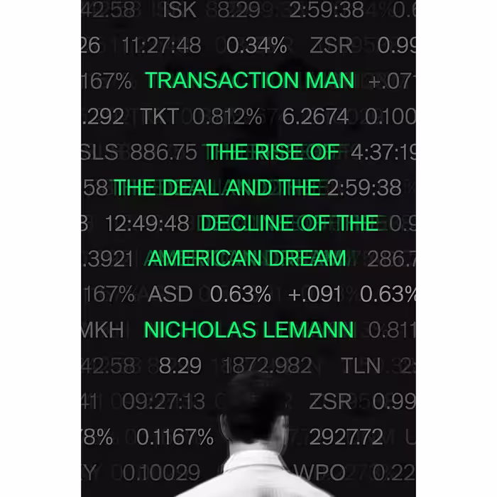 کتاب Transaction Man اثر Nicholas Lemann انتشارات Farrar, Straus and Giroux