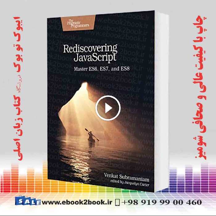 Rediscovering JavaScript : Master ES6 ES7 and ES8