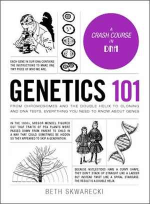 [EPUB] دانلود کتاب Genetics 101 - From Chromosomes And The Double Helix To Cloning And Dna Tests, Everything You Need To Know About Genes, 2018