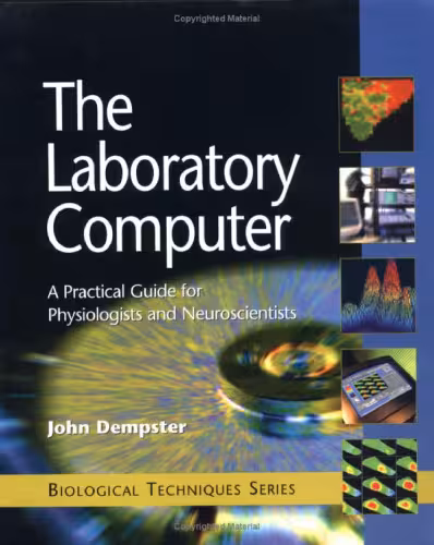 خرید و دانلود نسخه کامل کتاب The Laboratory Computer: A Practical Guide for Physiologists and Neuroscientists