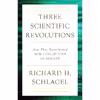 کتاب Three Scientific Revolutions اثر Richard H. Schlagel انتشارات Humanities Press