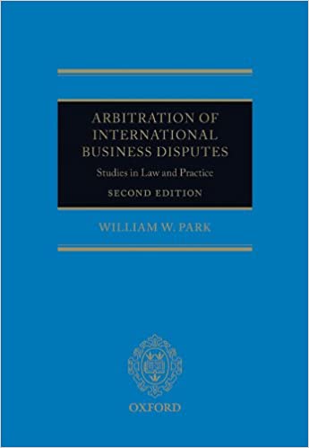 خرید و دانلود نسخه کامل کتاب Arbitration of International Business Disputes: Studies in Law and Practice (2nd Edition) - PDF