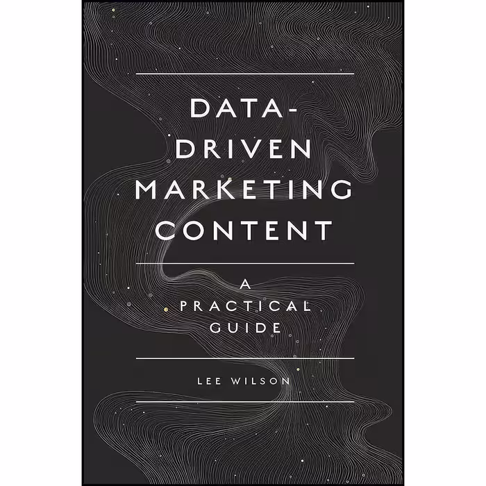 کتاب زبان اصلی Datadriven Marketing Content اثر Lee Wilson