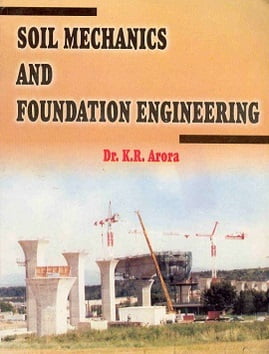 󾕇 Arora K. R., Soil Mechanics and Foundation Engineering, 6th ed, 2004 - دانلود کتاب های دانشگاهی