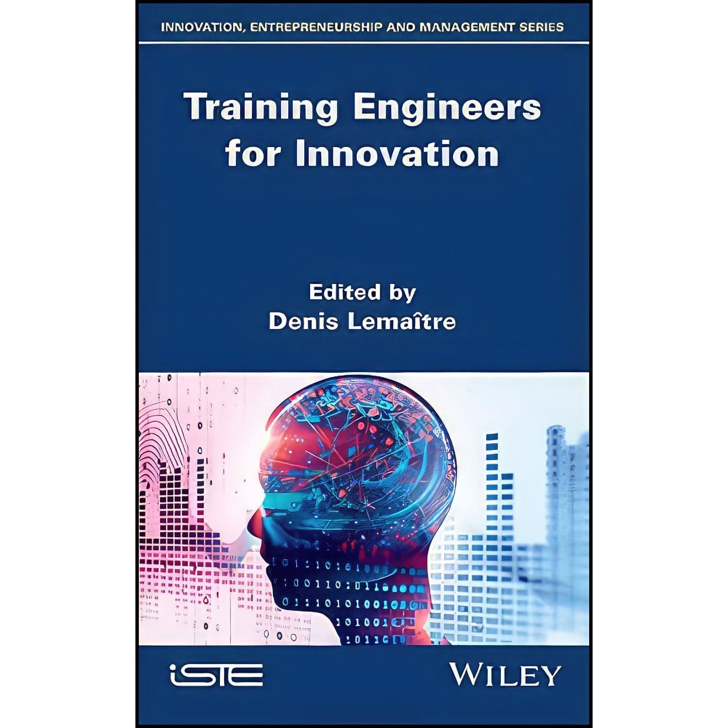 کتاب زبان اصلی Training Engineers for Innovation اثر Denis Lema icirc tre