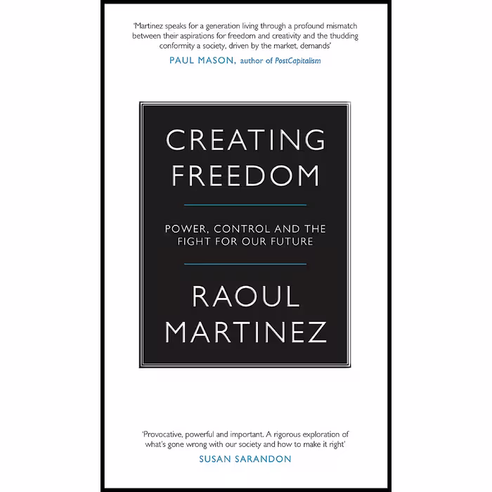 کتاب Creating Freedom اثر Raoul Martinez انتشارات Canongate Books