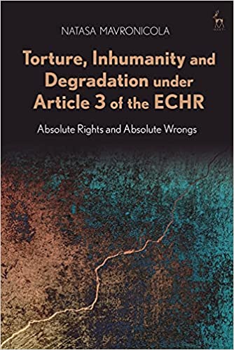 خرید و دانلود نسخه کامل کتاب Torture, Inhumanity and Degradation under Article 3 of the ECHR: Absolute Rights and Absolute Wrongs - PDF